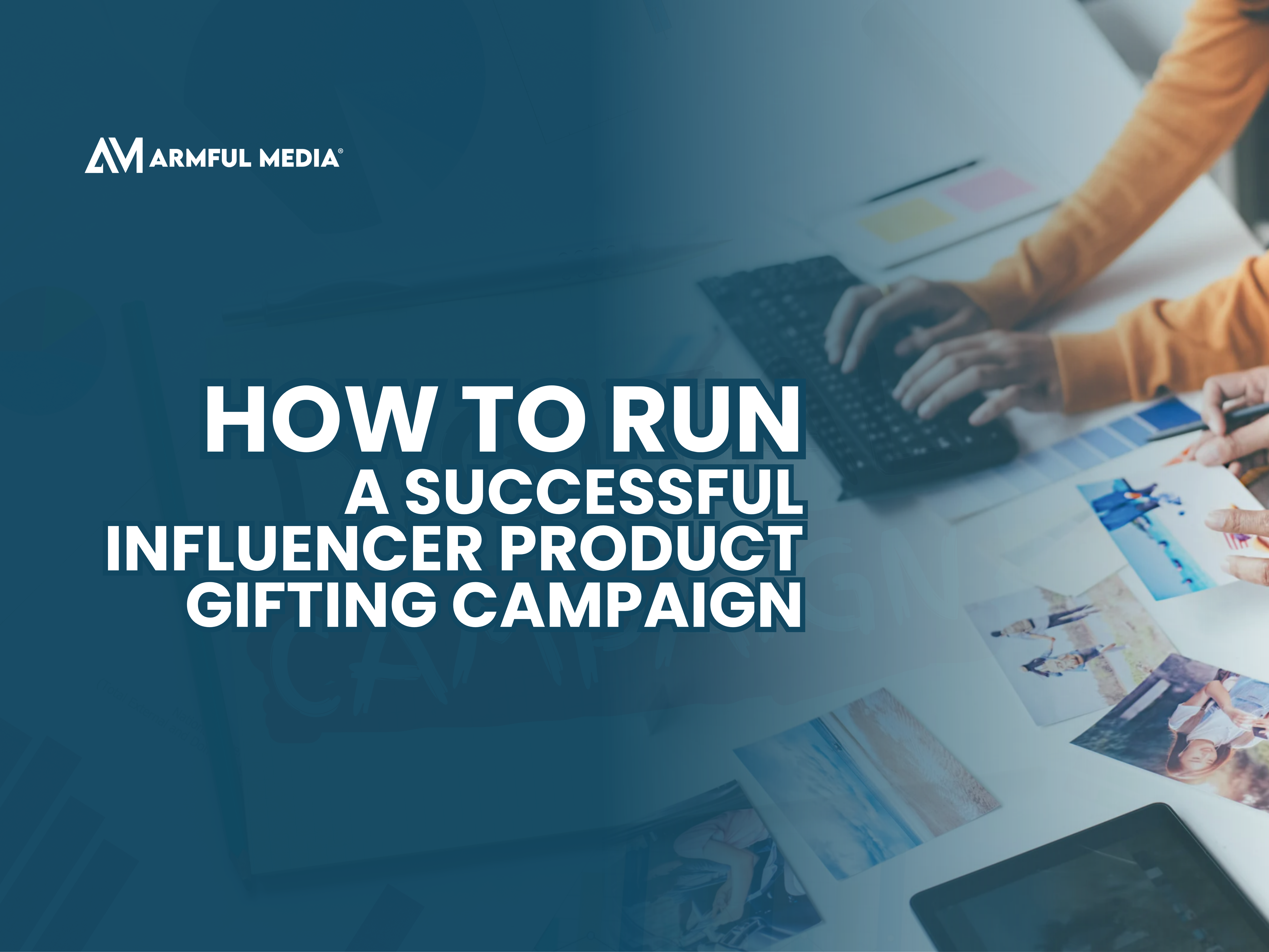 How to Run a Successful Influencer Product Gifting Campaign