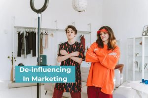 De-influencing In Marketing