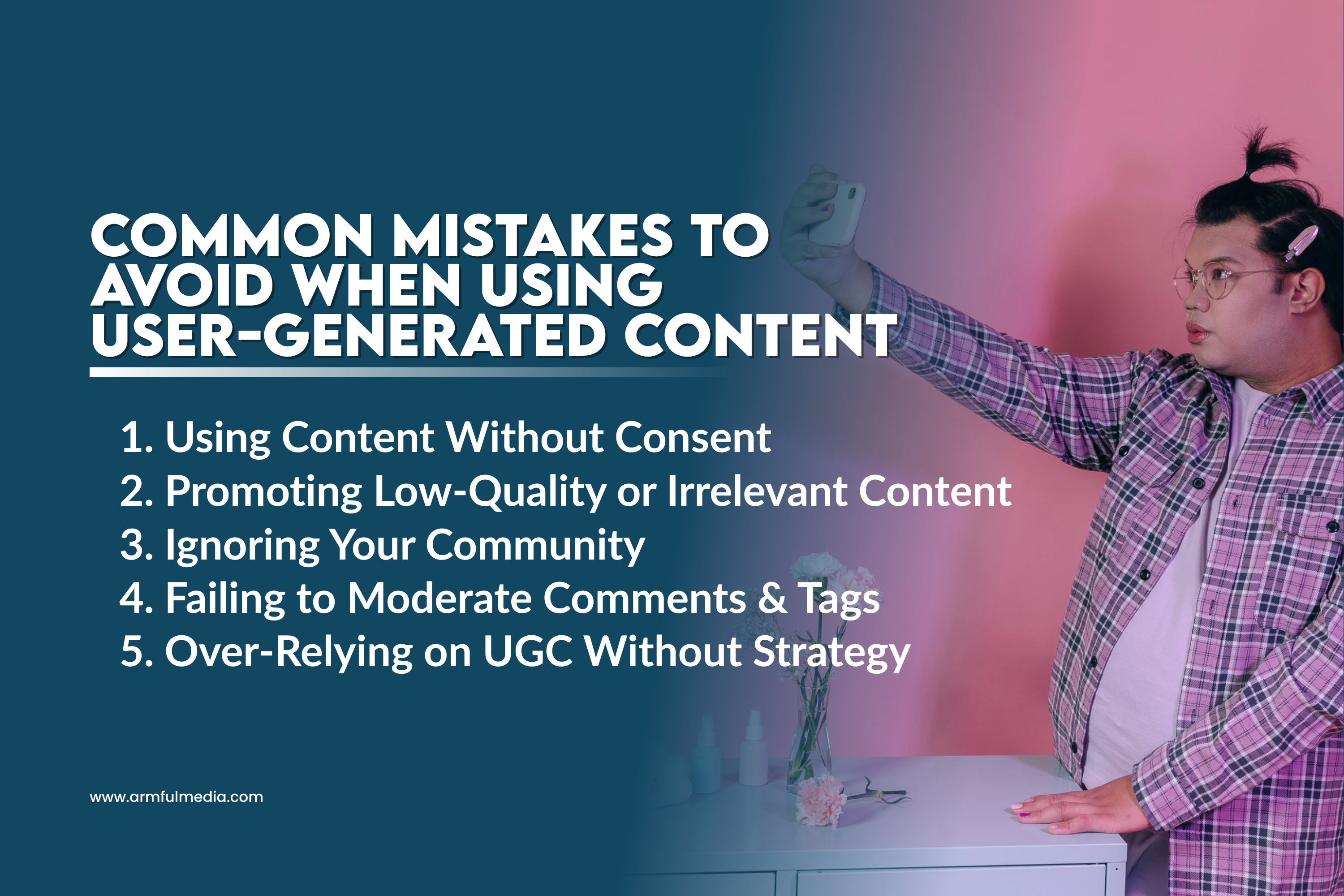 Common Mistakes to Avoid When Using User-Generated Content